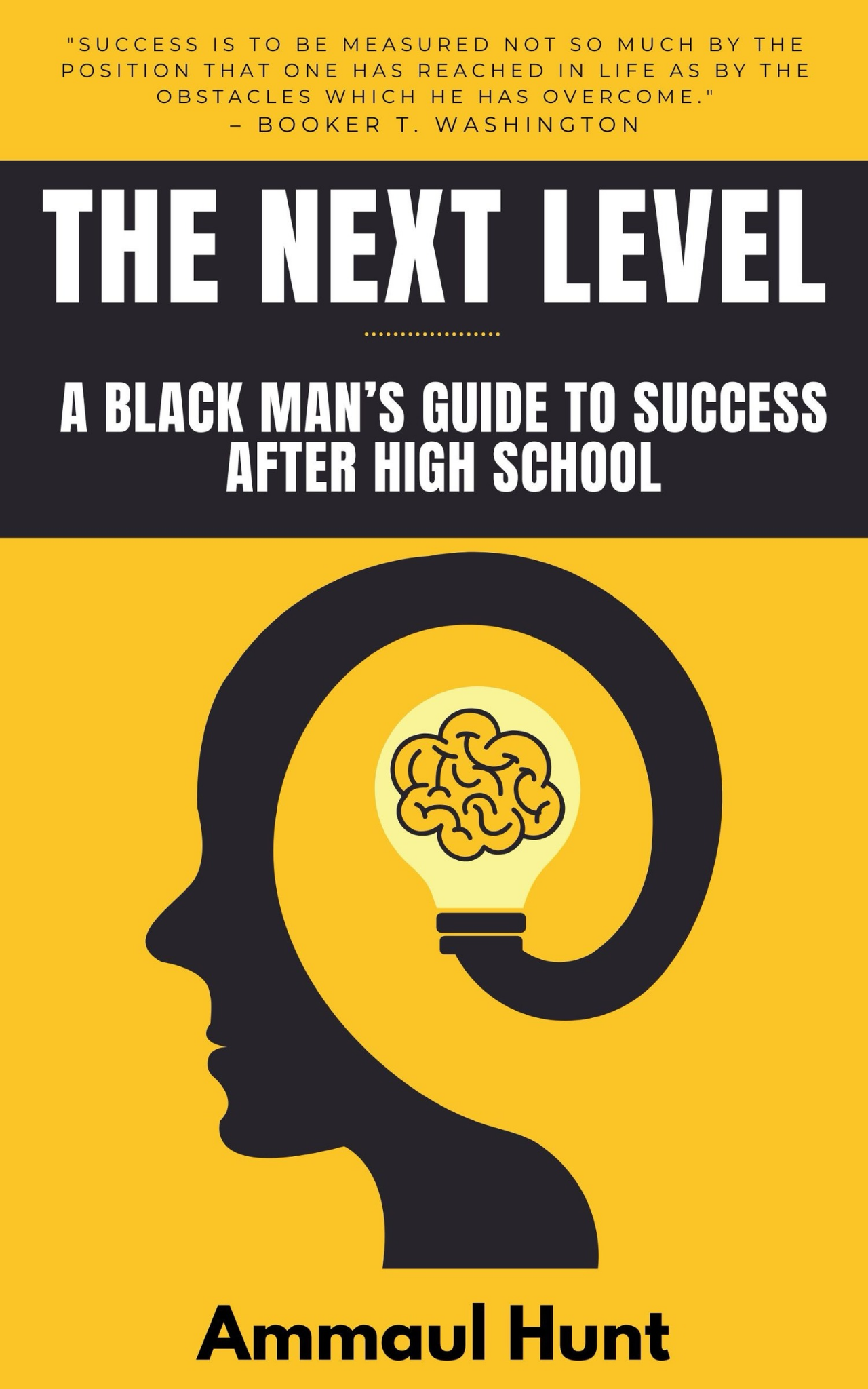 The Next Level: A Black Man's Guide to Success After High School